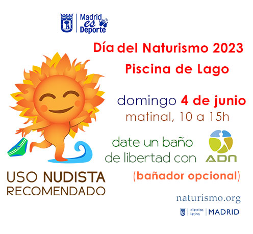 El 4 de junio 2023 turno matinal, de 10 a 15h, ADN, Asociación para el Desarrollo del Naturismo de la Comunidad de Madrid, celebra el Día del Naturismo en la Piscina Lago, Casa de Campo, con un Día sin bañador (bañador opcional).